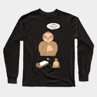 Sloth thinking and finally choose the bed Long Sleeve T-Shirt